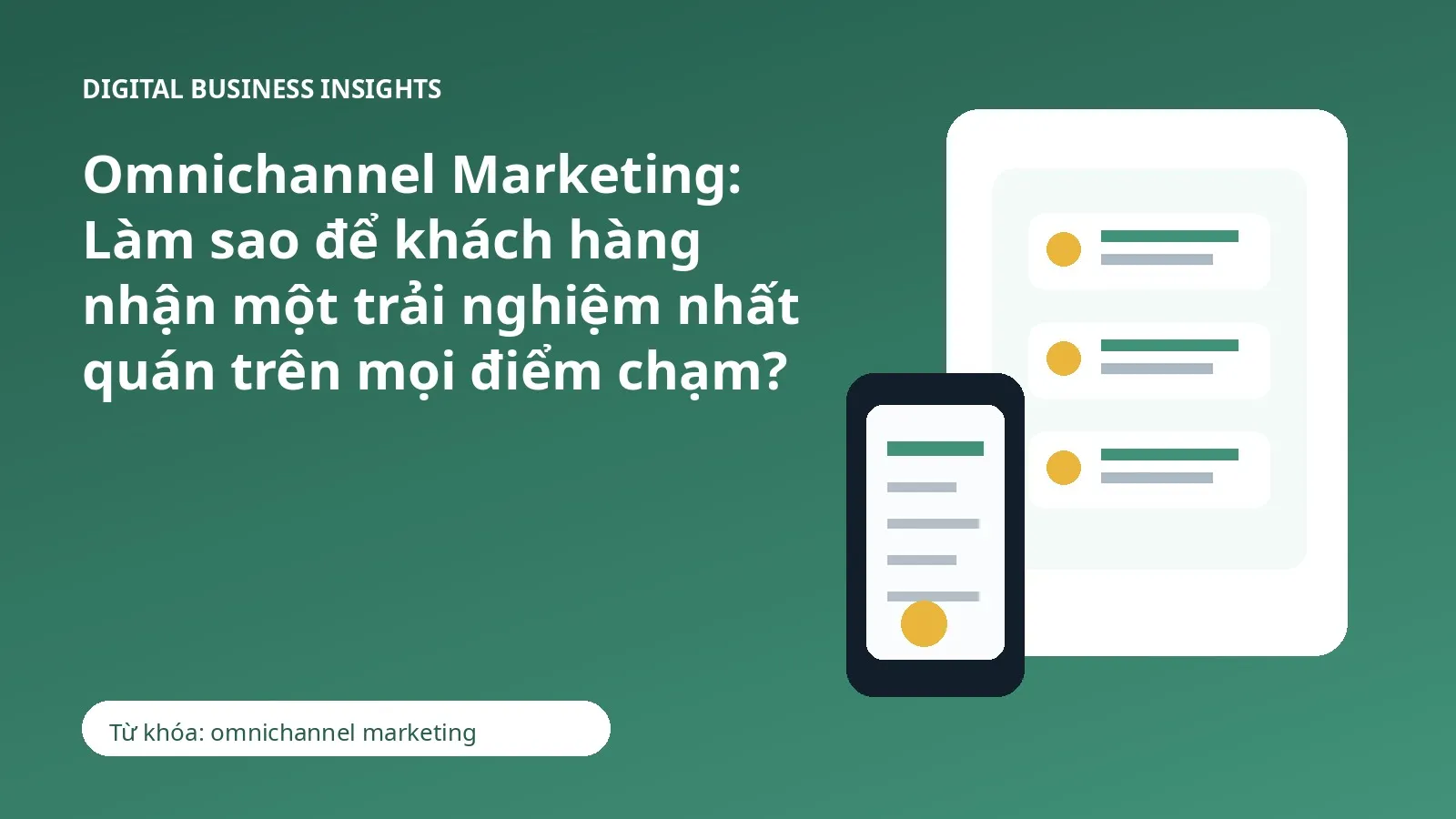 Omnichannel Marketing: Làm sao để khách hàng nhận một trải nghiệm nhất quán trên mọi điểm chạm?