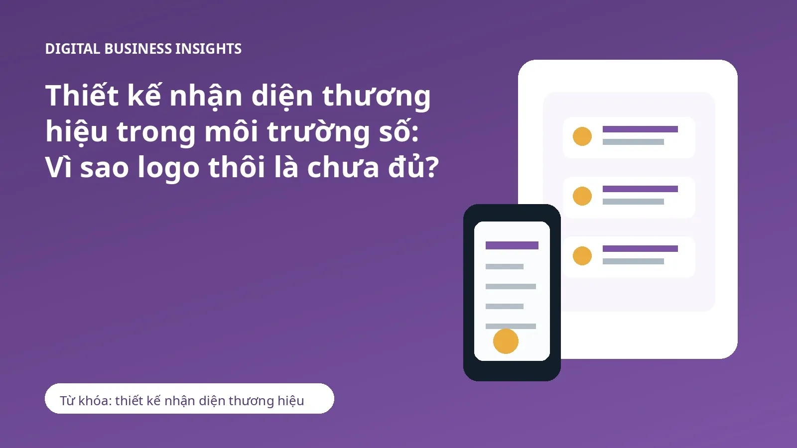 Thiết kế nhận diện thương hiệu trong môi trường số: Vì sao logo thôi là chưa đủ?